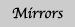 Mirrors